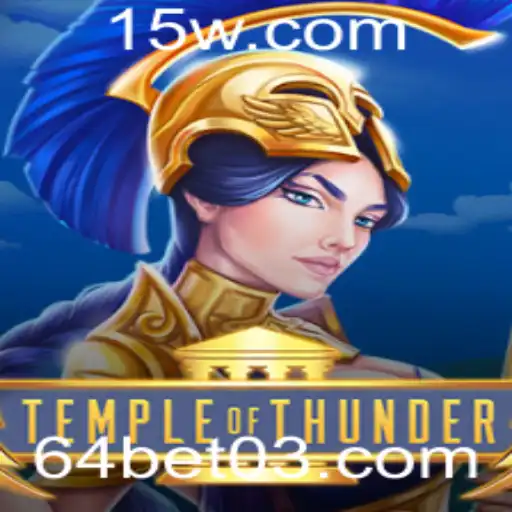 TempleofThunder: Aventuras e Estratégia no Mundo do 64bet